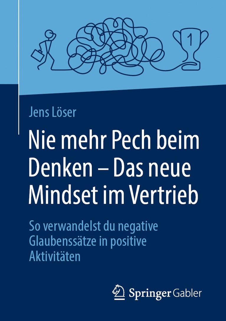 Jens Löser, Jens Loser - Nie mehr Pech beim Denken – Das neue Mindset im Vertrieb, Häftad