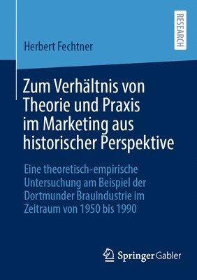 bokomslag Zum Verhltnis von Theorie und Praxis im Marketing aus historischer Perspektive