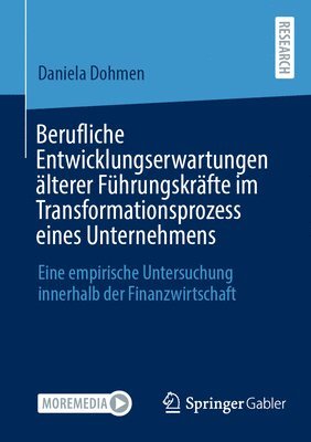 Daniela Dohmen - Berufliche Entwicklungserwartungen älterer Führungskräfte im Transformationsprozess eines Unternehmens, Häftad