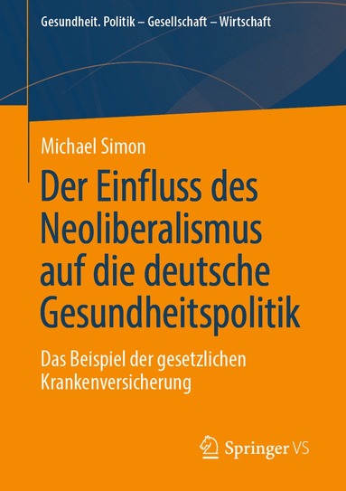 bokomslag Der Einfluss des Neoliberalismus auf die deutsche Gesundheitspolitik