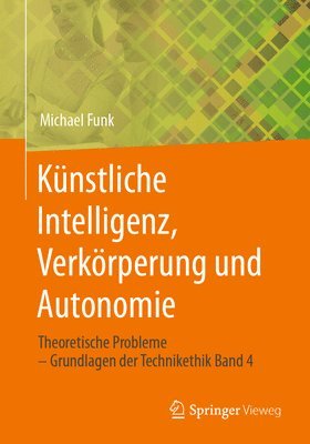 bokomslag Knstliche Intelligenz, Verkrperung und Autonomie