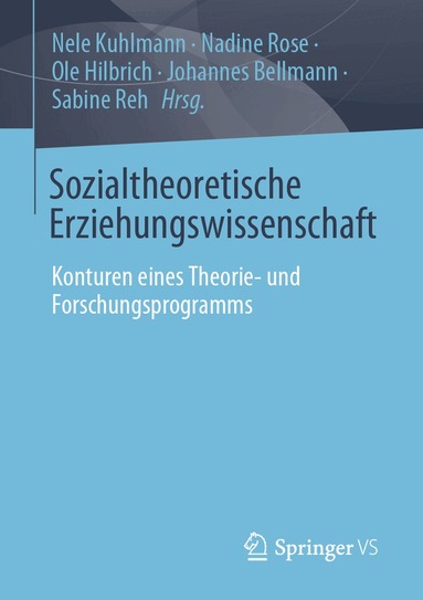 Nele Kuhlmann, Nadine Rose, Ole Hilbrich, Johannes Bellmann, Sabine Reh - Sozialtheoretische Erziehungswissenschaft, Häftad