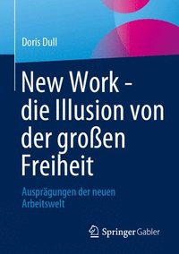 bokomslag New Work - die Illusion von der groen Freiheit