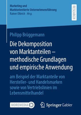 Die Dekomposition von Marktanteilen  methodische Grundlagen und empirische Anwendung 1