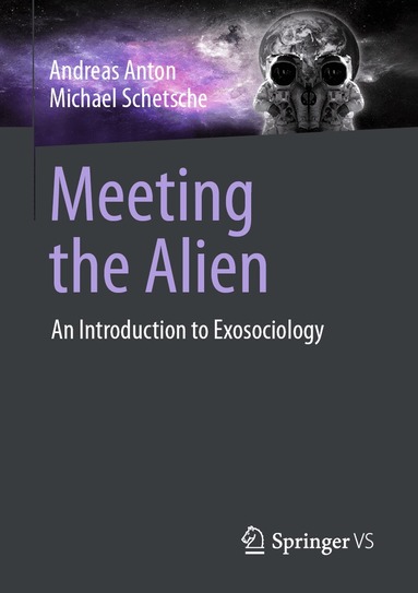 Andreas Anton, Michael Schetsche - Meeting the Alien, Häftad