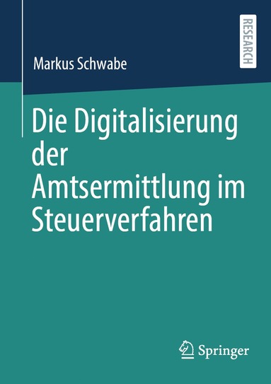 bokomslag Die Digitalisierung der Amtsermittlung im Steuerverfahren