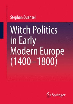 bokomslag Witch Politics in Early Modern Europe (14001800)