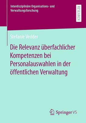 bokomslag Die Relevanz berfachlicher Kompetenzen bei Personalauswahlen in der ffentlichen Verwaltung