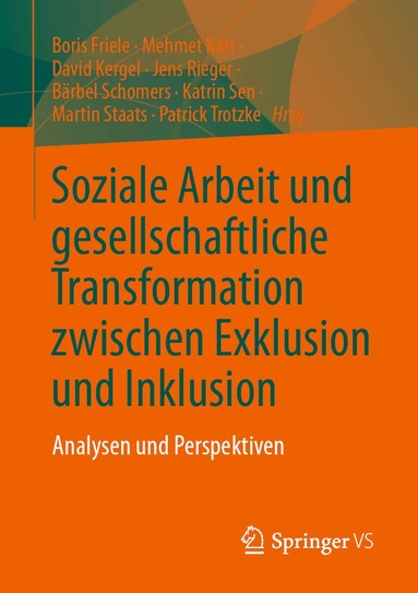 Boris Friele, Mehmet Kart, David Kergel, Jens Rieger, Bärbel Schomers, Katrin Sen, Martin Staats, Patrick Trotzke - Soziale Arbeit und gesellschaftliche Transformation zwischen Exklusion und Inklusion, Häftad