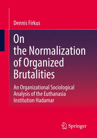 bokomslag On the Normalization of Organized Brutalities