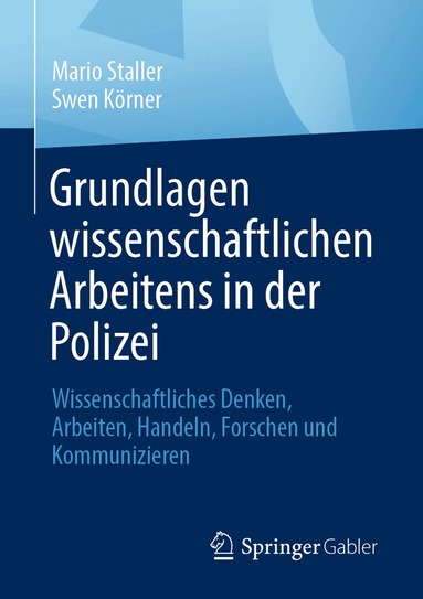 Mario Staller, Swen Körner - Grundlagen wissenschaftlichen Arbeitens in der Polizei, Häftad