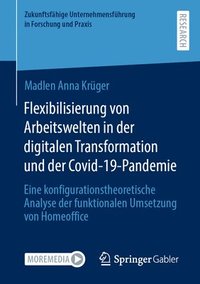 bokomslag Flexibilisierung von Arbeitswelten in der digitalen Transformation und der Covid-19-Pandemie
