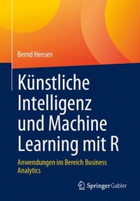 bokomslag Knstliche Intelligenz und Machine Learning mit R