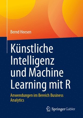 bokomslag Künstliche Intelligenz und Machine Learning mit R