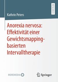 bokomslag Anorexia nervosa: Effektivität einer Gewichtsmapping-basierten Intervalltherapie