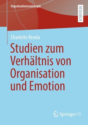 Emotionale Mitgliedschaft  Studien zum Verhltnis von Organisation, Emotion und Individuum 1