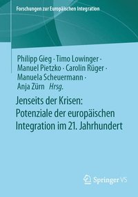 bokomslag Jenseits der Krisen: Potenziale der europischen Integration im 21. Jahrhundert