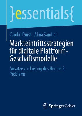 Carolin Durst, Alina Sandler - Markteintrittsstrategien für digitale Plattform-Geschäftsmodelle, Häftad