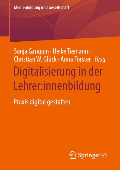 Sonja Ganguin, Heike Tiemann, Christian W. Glück, Anna Förster - Digitalisierung in der Lehrer:innenbildung, Häftad