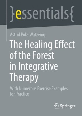 bokomslag The Healing Effect of the Forest in Integrative Therapy