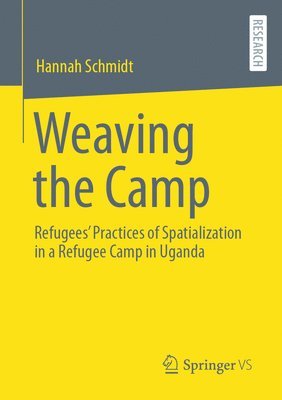 Hannah Schmidt - Weaving the Camp, Häftad