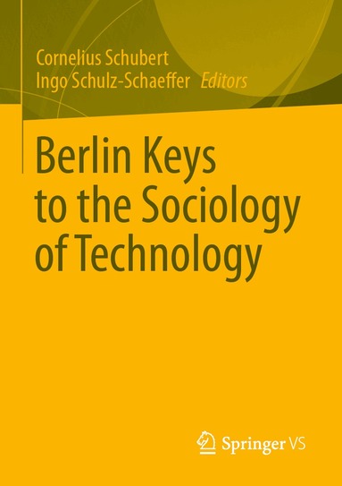 Cornelius Schubert, Ingo Schulz-Schaeffer - Berlin Keys to the Sociology of Technology, Häftad
