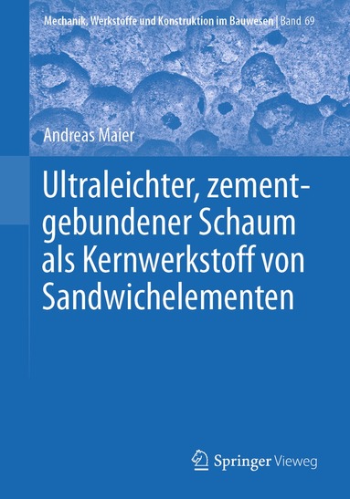 Andreas Maier - Ultraleichter, zementgebundener Schaum als Kernwerkstoff von Sandwichelementen, Häftad