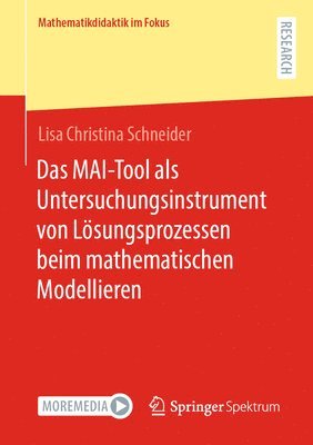 bokomslag Das MAI-Tool als Untersuchungsinstrument von Lsungsprozessen beim mathematischen Modellieren