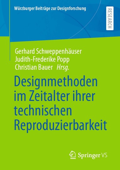 Gerhard Schweppenhäuser, Judith-Frederike Popp, Christian Bauer - Designmethoden im Zeitalter ihrer technischen Reproduzierbarkeit, Häftad