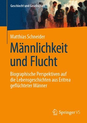 Matthias Schneider - Männlichkeit und Flucht, Häftad