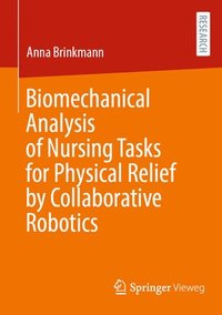 bokomslag Biomechanical Analysis of Nursing Tasks for Physical Relief by Collaborative Robotics
