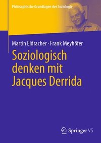 bokomslag Soziologisch denken mit Jacques Derrida