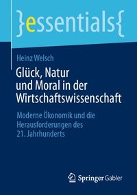 bokomslag Glck, Natur und Moral in der Wirtschaftswissenschaft