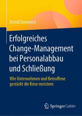bokomslag Erfolgreiches Change-Management bei Personalabbau und Schließung