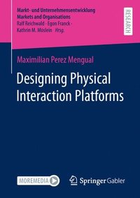 bokomslag Designing Physical Interaction Platforms