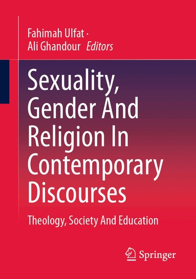 Fahimah Ulfat, Ali Ghandour - Sexuality, Gender And Religion In Contemporary Discourses, Häftad