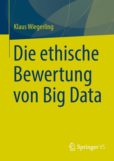 Klaus Wiegerling - Die ethische Bewertung von Big Data, Häftad
