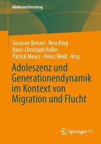 bokomslag Adoleszenz und Generationendynamik im Kontext von Migration und Flucht
