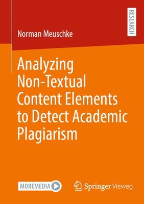 Analyzing Non-Textual Content Elements to Detect Academic Plagiarism 1