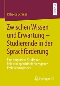 bokomslag Zwischen Wissen und Erwartung  Studierende in der Sprachfrderung