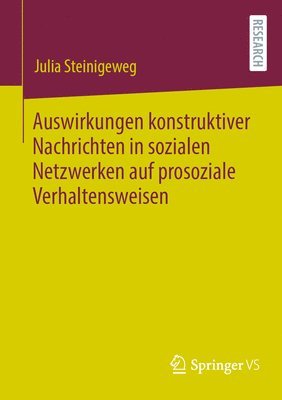 bokomslag Auswirkungen konstruktiver Nachrichten in sozialen Netzwerken auf prosoziale Verhaltensweisen