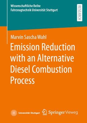 Marvin Sascha Wahl - Emission Reduction with an Alternative Diesel Combustion Process, Häftad