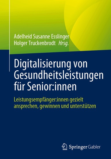 Adelheid Susanne Esslinger, Holger Truckenbrodt - Digitalisierung von Gesundheitsleistungen für Senior:innen, Häftad