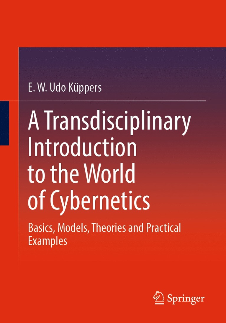 E. W. Udo Küppers, E. W. Udo Kuppers - Transdisciplinary Introduction to the World of Cybernetics, Häftad
