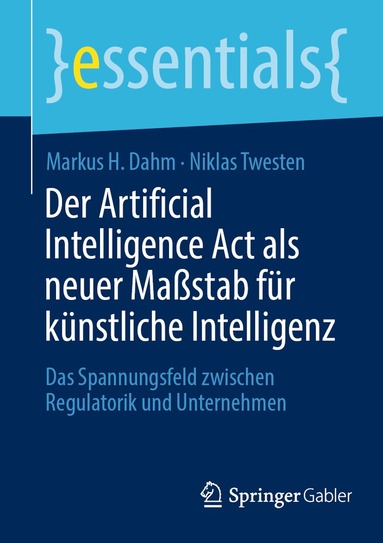 Markus H. Dahm, Niklas Twesten - Der Artificial Intelligence Act als neuer Maßstab für künstliche Intelligenz, Häftad