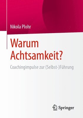 Warum Achtsamkeit? 1