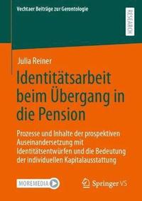 bokomslag Identittsarbeit beim bergang in die Pension