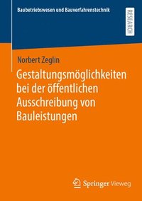 bokomslag Gestaltungsmglichkeiten bei der ffentlichen Ausschreibung von Bauleistungen