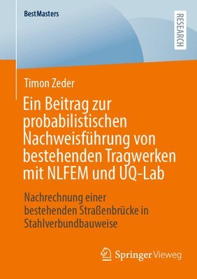 Timon Zeder - Ein Beitrag zur probabilistischen Nachweisführung von bestehenden Tragwerken mit NLFEM und UQ-Lab, Häftad