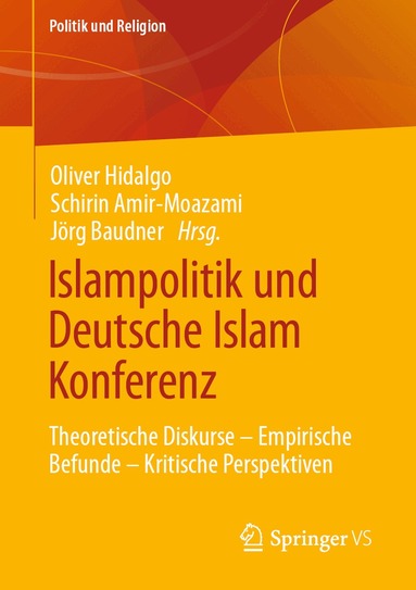 Oliver Hidalgo, Schirin Amir-Moazami, Jörg Baudner - Islampolitik und Deutsche Islam Konferenz, Häftad